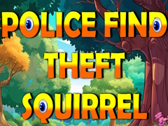 Hry Police Find Theft Squirrel