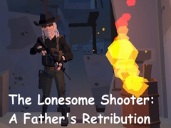 Hry The Lonesome Shooter: A Father's Retribution