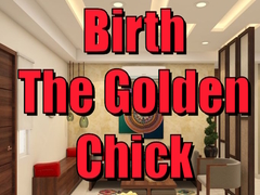 Hry Birth the Golden Chick