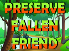 Hry Preserve Fallen Friend