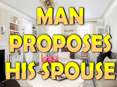 Hry Man Proposes His Spouse