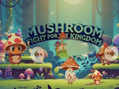 Hry Mushroom Fight For The Kingdom