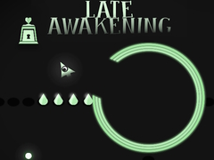 Hry Late Awakening