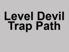 Hry Level Devil Trap Path