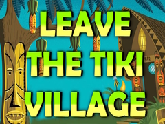 Hry Leave the Tiki Village