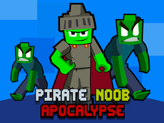 Hry Pirate Noob Apocalypse