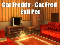 Hry Cat Freddy - Cat Fred Evil Pet