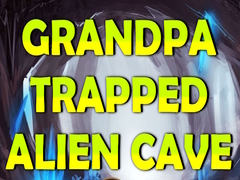 Hry Grandpa Trapped Alien Cave