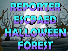 Hry Reporter Escaped Halloween Forest