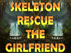 Hry Skeleton Rescue the Girlfriend