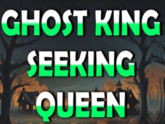 Hry Ghost King Seeking Queen