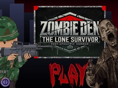 Hry Zombie Den: The Lone Survivor