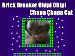 Hry Brick Breaker Chipi Chipi Chapa Chapa Cat