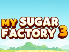 Hry My Sugar Factory 3