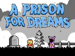 Hry A Prison for Dreams