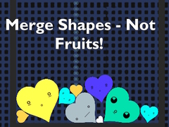 Hry Merge Shapes - Not Fruits!