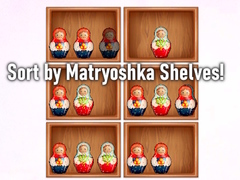 Hry Sort by Matryoshka Shelves!