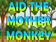 Hry Aid The Mother Monkey