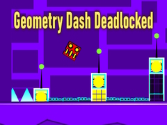 Hry Geometry Dash Deadlocked