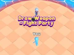 Hry Draw Weapon - Fight Party