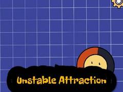 Hry Unstable Attraction