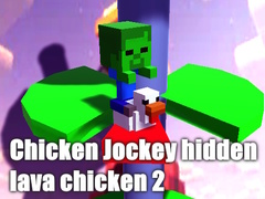 Hry Chicken Jockey hidden lava chicken 2