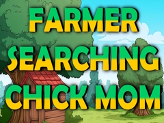 Hry Farmer Searching Chick Mom
