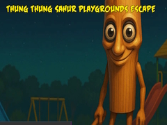 Hry Thung Thung Sahur Playgrounds Escape