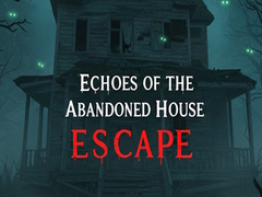 Hry Echoes of the Abandoned House Escape