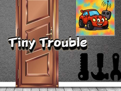 Hry Tiny Trouble