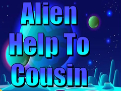 Hry Alien Help To Cousin