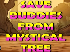 Hry Save Buddies From Mystical Tree