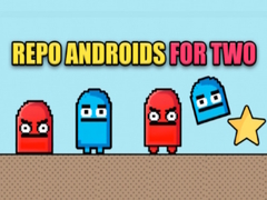 Hry Repo androids for two