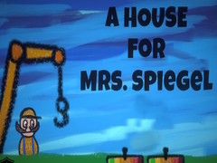 Hry A House for Mrs. Spiegel