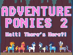 Hry Adventure Ponies 2: Wait! There's More?!