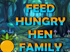 Hry Feed Hungry Hen Family