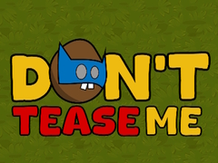 Hry Dont Tease Me