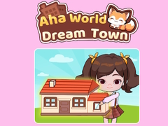 Hry Aha World Dream Town