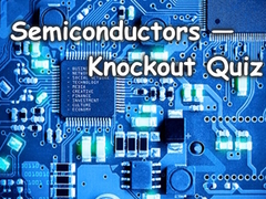 Hry Semiconductors — Knockout Quiz
