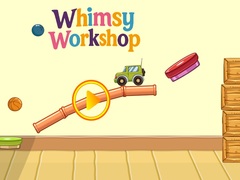 Hry Whimsy Workshop