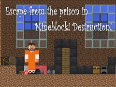 Hry Escape from the prison in Mineblock! Destruction!