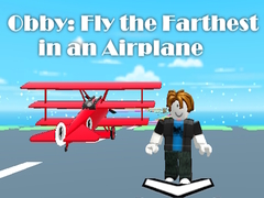 Hry Obby: Fly the Farthest in an Airplane