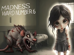 Hry Madness Ward number 6