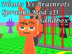 Hry Plants Vs Brainrots Sprunki Mod 3D Sandbox