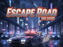 Hry Escape Road The Heist