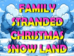 Hry Family Stranded Christmas Snow Land