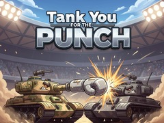 Hry Tank You for the Punch