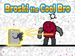 Hry Broski the Cool Bro