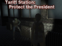 Hry Tariff Station: Protect the President