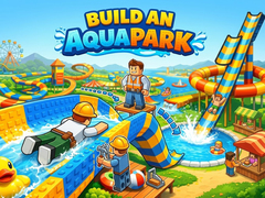 Hry Build an Aquapark
